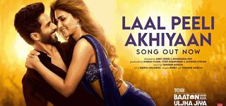 Laal Peeli Akhiyaan Song Teri Baaton Mein Aisa Uljha Jiya