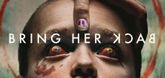 Trailer - Bring Her Back 
