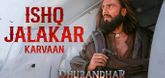 Ishq Jalakar - Karvaan Song - Dhurandhar