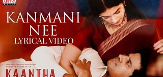 Kaantha - Kanmani Nee Lyric Video