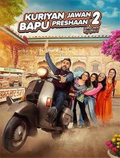Kuriyan Jawan Bapu Preshaan 2 Preview