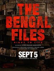 Click to know more about The Bengal Files: Right To Life