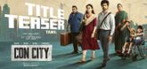 Title Teaser - Con City