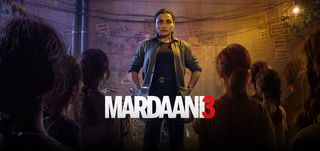 Mardaani 3 Info