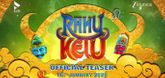 Teaser - Rahu Ketu