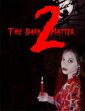 Click to know more about The Dark Matter 2